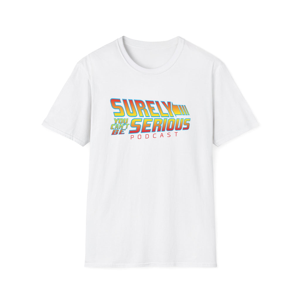 Surely You Can t Be Serious Unisex Softstyle T-Shirt