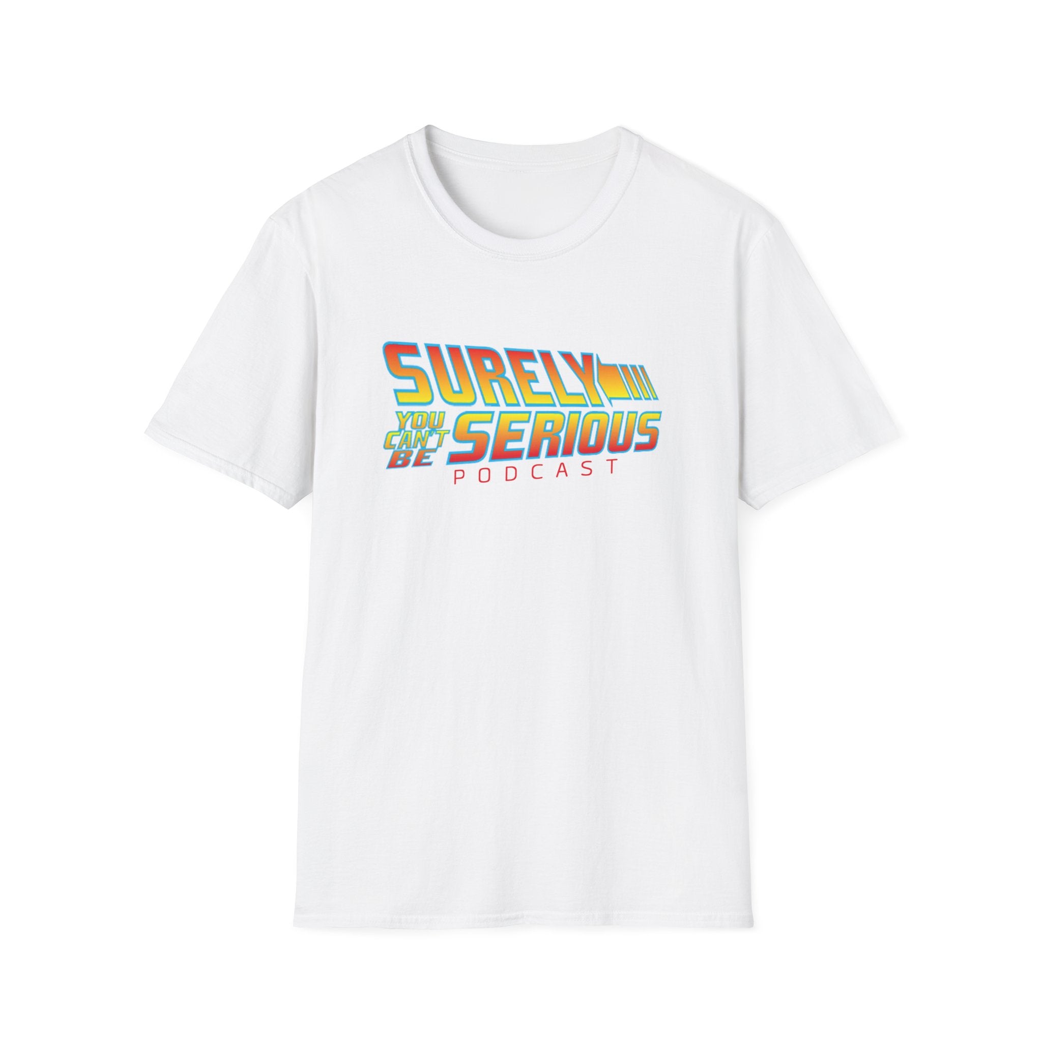 Surely You Can t Be Serious Unisex Softstyle T-Shirt