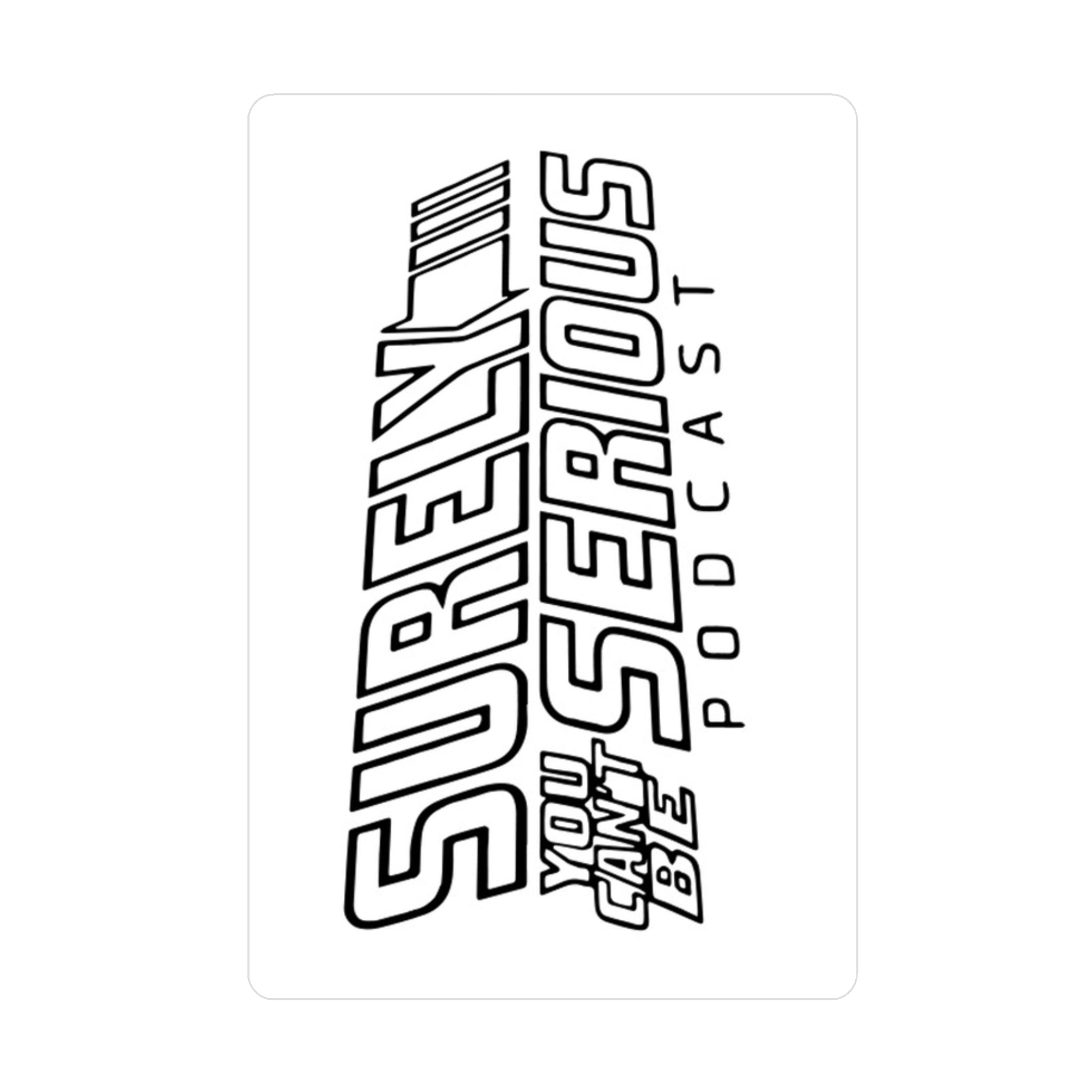 Surely You Can't Be Serious - Kiss-Cut Vinyl Decals