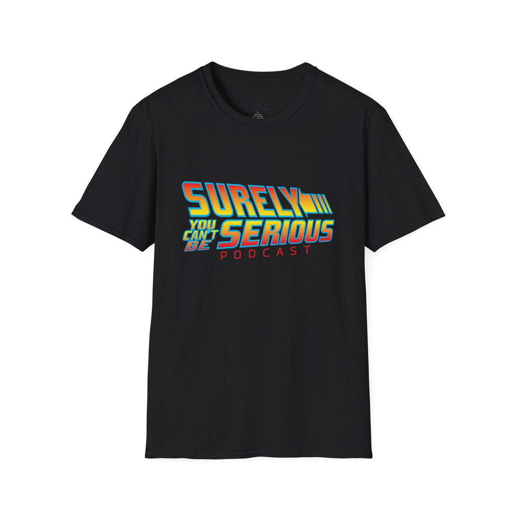 Surely You Can't Be Serious Podcast Soft T-Shirt