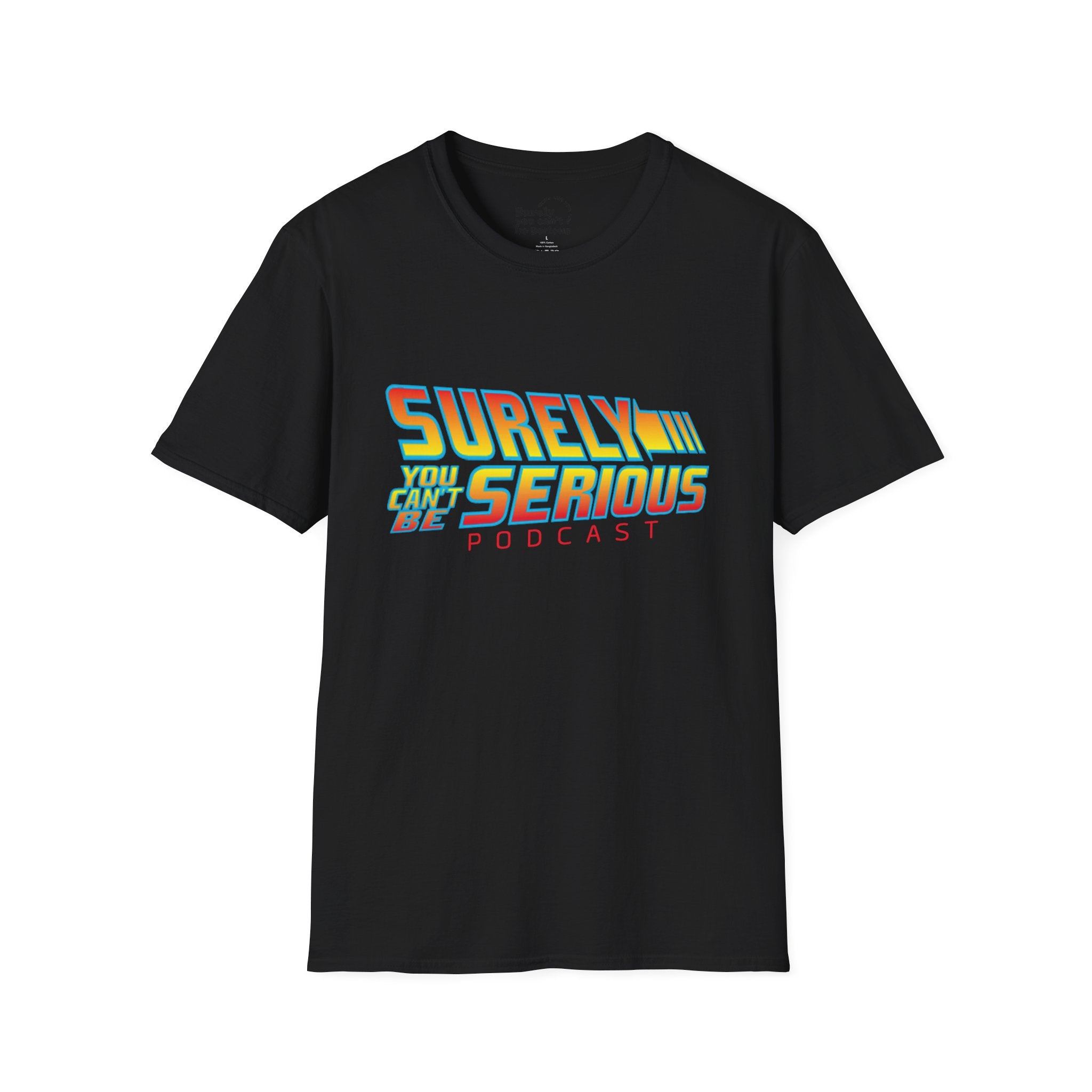 Surely You Can't Be Serious Podcast Soft T-Shirt