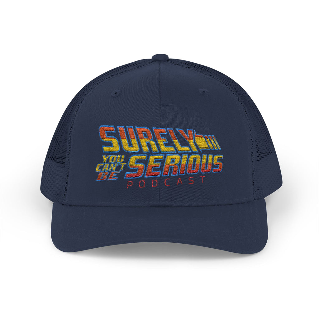 Surely You Can't Be Serious Podcast Trucker Cap