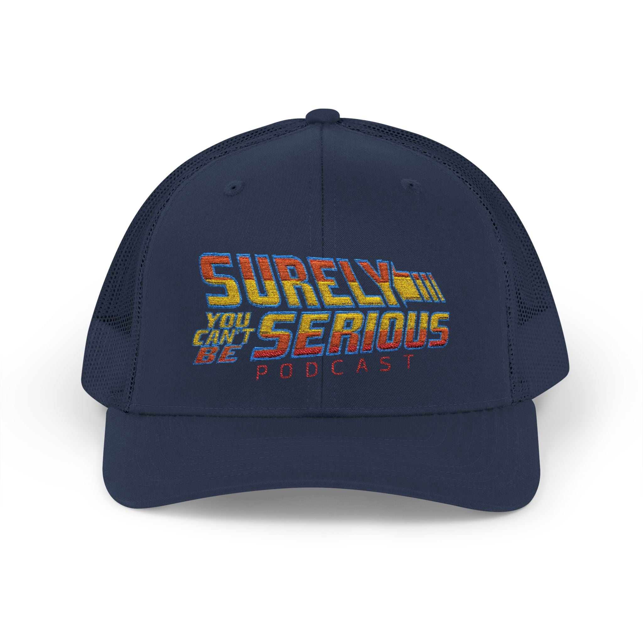 Surely You Can't Be Serious Podcast Trucker Cap