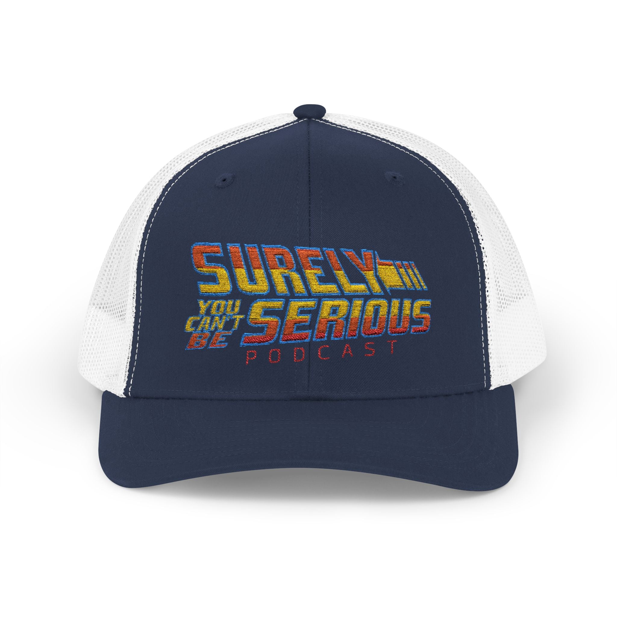 Surely You Can't Be Serious Podcast Trucker Cap